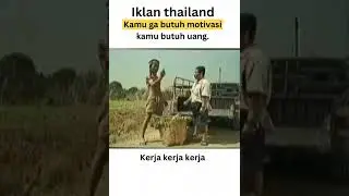 iklan motivasi thailand... kamu butuh uang