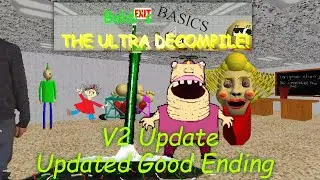 Baldi's Basics The Ultra Decompile V2 Update (Redesigned Good Ending)