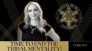 Ep. 75: Time to END the Tribal Mentality!