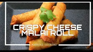 CRISPY CHEESY ROLLS / MALAI CHICKEN ROLLS