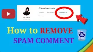 HOW TO REMOVE SPAM COMMENTS ON YOUTUBE | PHONE & PC | TAGALOG TUTURIAL