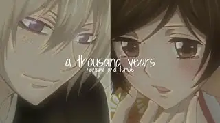 a thousand years - nanami and tomoe (kamisamas kiss) amv