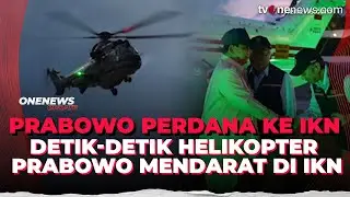 Prabowo Kunjungan Perdana ke IKN, Tinjau Proses Pembangunan | OneNews Update
