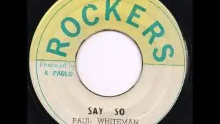 Paul Blackman [Aka Paul Whiteman] - Say So [197X]