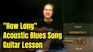 Acoustic Blues Guitar Song Lesson - How Long Blues