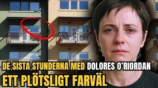 De sista stunderna med Dolores O&rsquo;Riordan &ndash; ett pl&ouml;tsligt farv&auml;l