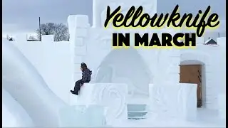 Yellowknife in March- snow castle, centre square mall, wildlife in the parking lot, new sports, etc.