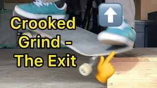 How to Crooked Grind - Getting Out of the Grind (Part 2)