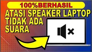 Cara Mengatasi Laptop Yang Tidak Bunyi | Speaker Laptop Eror Tidak Ada Suara