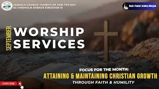 Divine Worship| September 6, 2025 |Attaining & Maintaining Christian Growth Through Faith & Humility