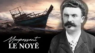 Maupassant. Le Noyé