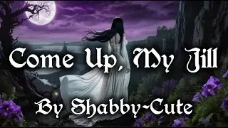 Come Up, My Jill #aimusic #aiart #darklove #ghoststory #ghosts #gothic #fantasy #gothiclove #ai