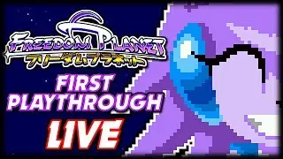Freedom Planet First Playthrough (Lilac) LIVE!