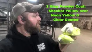 3 Step POwder Coat: shocker yellow over neon yellow and cleared
