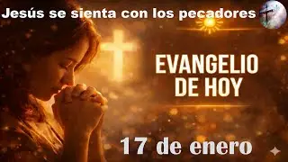 Evangelio de Hoy  (17 de enero)  