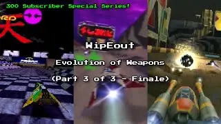WipEout - Evolution of Weapons - Part 3 of 3 (Super, Exclusive and Other Weapons)