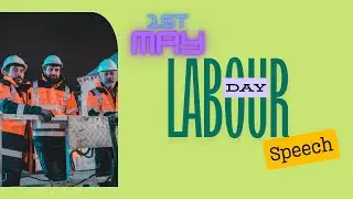 1st May Labour Day Speech | International Workers' Day Speech in English