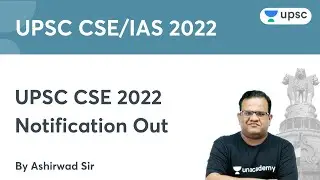 IAS 2022 Notification Released | UPSC Notification 2022 out | UPSC CSE 2022/23 | Ashirwad sir