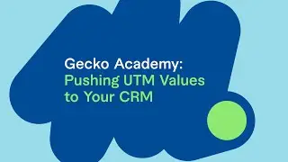 Pushing UTM Values to Your CRM