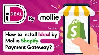 How to Install and Configure Ideal by Mollie Payment Gateway on Shopify Stores?