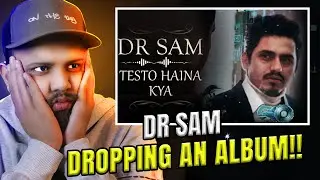 DR SAM IS BACK ?? #reaction Dr Sam - Testo Haina Kya