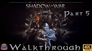 Middle-Earth Shadow of War Gameplay Walkthrough [Part 5] - No Commentary [4K 60fps]