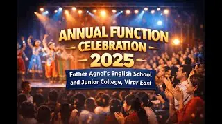 Annual Day Celebration 2025 | Father Agnel&rsquo;s School and Jr. College, Virar East | #annualfunction