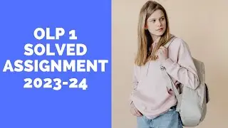 OLP 1 SOLVED ASSIGNMENT 2023-24