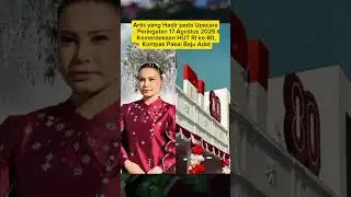 Artis yang Hadiri Di Perayaan HUT RI ke 80 Di Istana Negara #beritaterkini #beritaartisterbaru