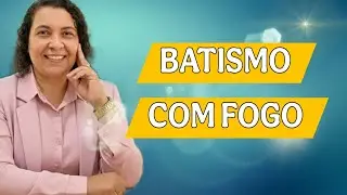 OS AVIVALISTAS E O BATISMO COM FOGO