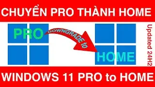 Hạ Cấp Windows 11 Pro Xuống Th&agrave;nh Windows 11 Home | How to downgrade Windows 11 Pro To Home Edition