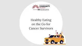 Healthy Eating on the Go for Cancer Survivors