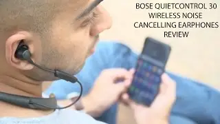 Bose QuietControl 30 Review - Wireless Noise Cancelling Earphones