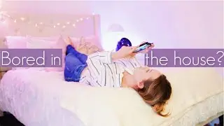 10 THINGS TO DO WHILE STUCK INSIDE AT HOME! Bored In The House?