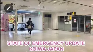 STATE OF EMERGENCY UPDATE | KOIWA EDOGAWA-KU | Golden Week May 4, 2021