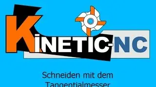 KinetiC-NC CNC Software : Tangentialmesser - Schneiden