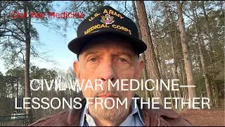 Civil War Medicine Lessons from the Ether