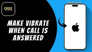 HOW TO MAKE IPHONE VIBRATE WHEN CALL IS ANSWERED