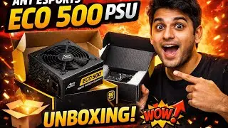 Ant Esports ECO 500 PSU Unboxing 🔥 | Budget Power Supply Review