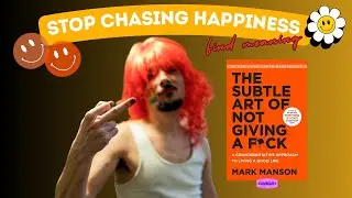 The Subtle Art of Not Giving a F*ck - A Life-Changing Summary