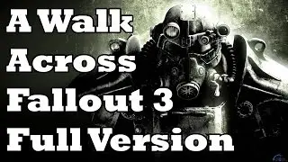 Across the Map #18: Fallout 3 Walk across the map Full version