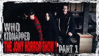 Season 2 Episode 9: Who Kidnapped The Jony Horror Show? PART 1