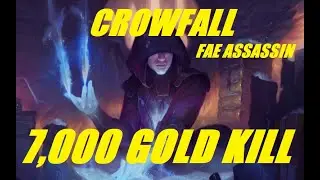 CROWFALL | 7k GOLD LOOT KILL | FAE ASSASSIN |