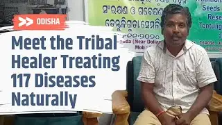 Meet the Tribal Healer Treating 117 Diseases Naturally | Hari Pangi&rsquo;s Story