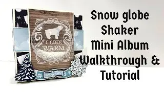 Snowglobe Mini Album Walkthrough & Tutorial - Country Craft Creations Design Team