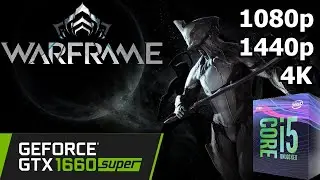 Warframe - GTX 1660 Super + i5 8500 - 1080p/1440p/4K - Gameplay Benchmark
