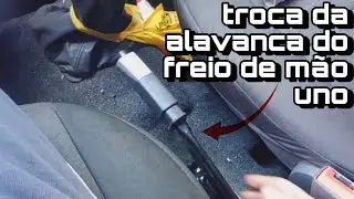 🔧 Troca da Alavanca do Freio de M&atilde;o Uno Vivace | Passo a Passo