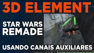 3D Element - Recriando Star Wars com canais auxiliares