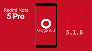 Oxygen Os 5.1.6 (OnePlus) For Redmi Note 5 Pro | Install | Features | Buggs