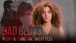 Bad Blood | Rocky & Christina | Sneak Peek #2 - 